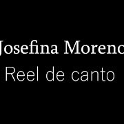 Reel de canto - Josefina Moreno